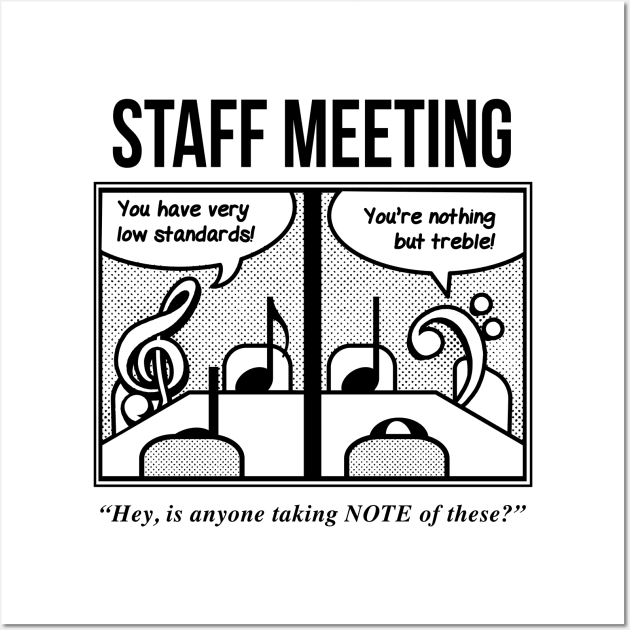 Staff Meeting Funny Graphic for Musicians - Music Lover Puns Wall Art by ShirtHappens